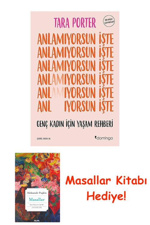 Anlamıyorsun İşte: Genç Kadın İçin Yaşam Rehberi + Masallar Kitabı