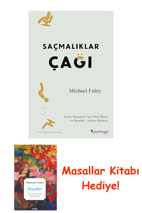 Saçmalıklar Çağı: Modern Hayat Neden Mutlu Olmayı Zorlaştırıyor? + Masallar Kitabı