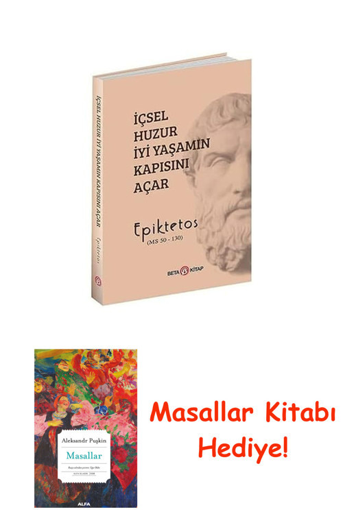 İçsel Huzur İyi Yaşamın Kapısını Açar: Epiktetos (Ms 50 - 130) + Masallar Kitabı