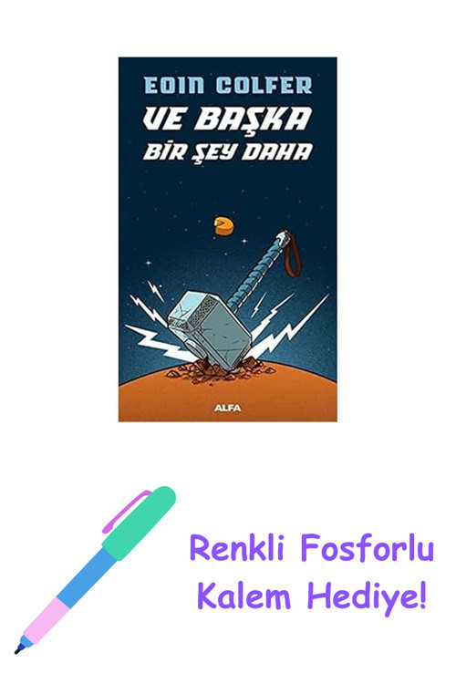 Ve Başka Bir Şey Daha + Renkli Fosforlu Kalem