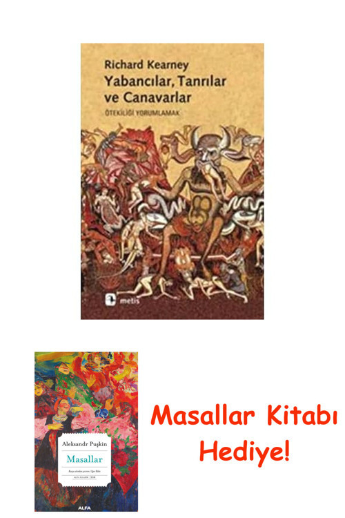 Yabancılar Tanrılar Ve Canavarlar: Ötekiliği Yorumlamak + Masallar Kitabı