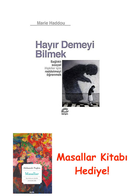 Hayır Demeyi Bilmek: Sağlıklı Sosyal İlişkiler İçin Reddetmeyi Öğrenmek + Masallar Kitabı
