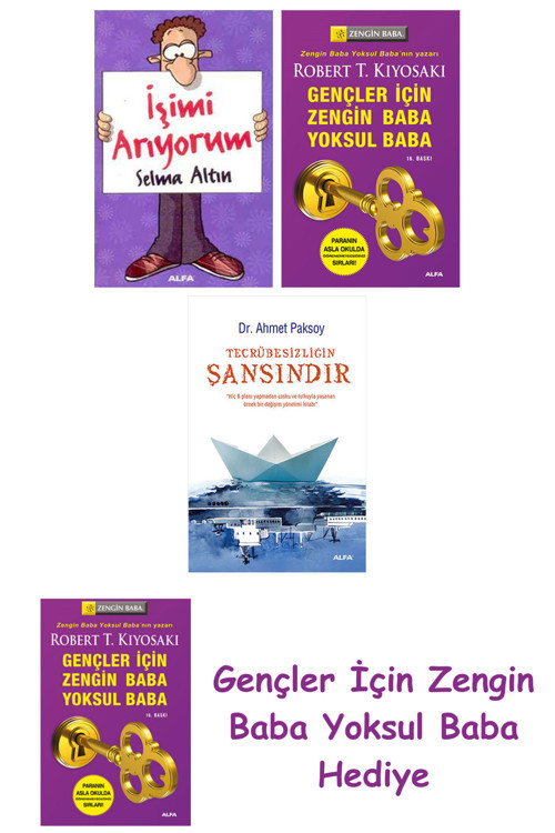 İşimi Arıyorum + Gençler İçin Zengin Baba Yoksul Baba + Tecrübesizliğin Şansındır