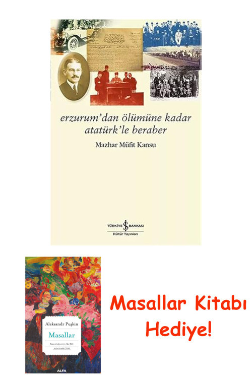 Erzurum’Dan Ölümüne Kadar Atatürk’Le Beraber + Masallar Kitabı