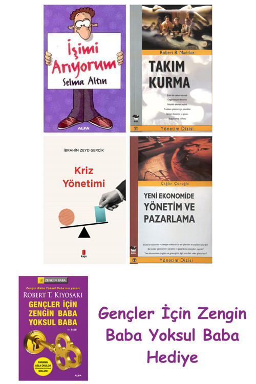 İşimi Arıyorum + Takım Kurma + Kriz Yönetimi + Yeni Ekonomide Yönetim Ve Pazarlama