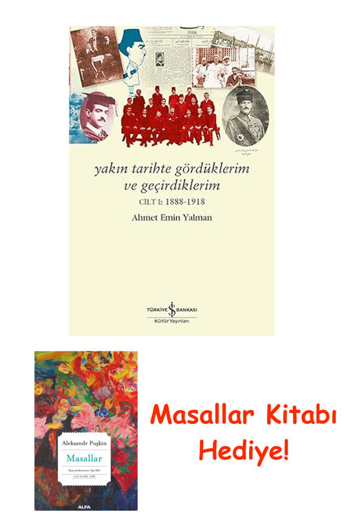 Yakın Tarihte Gördüklerim Ve Geçirdiklerim: Cilt 1:1888-1918 + Masallar Kitabı