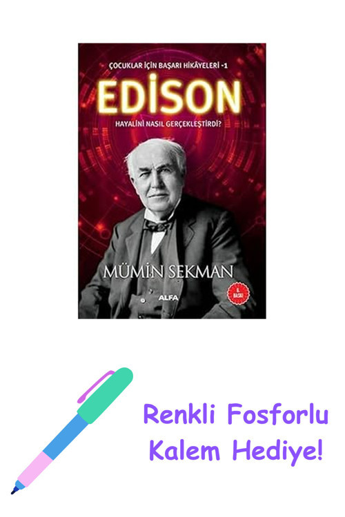 Edison: Çocuklar İçin Başarı Hikayeleri -1 Hayalini Nasıl Gerçekleştirdi? + Renkli Fosforlu Kalem