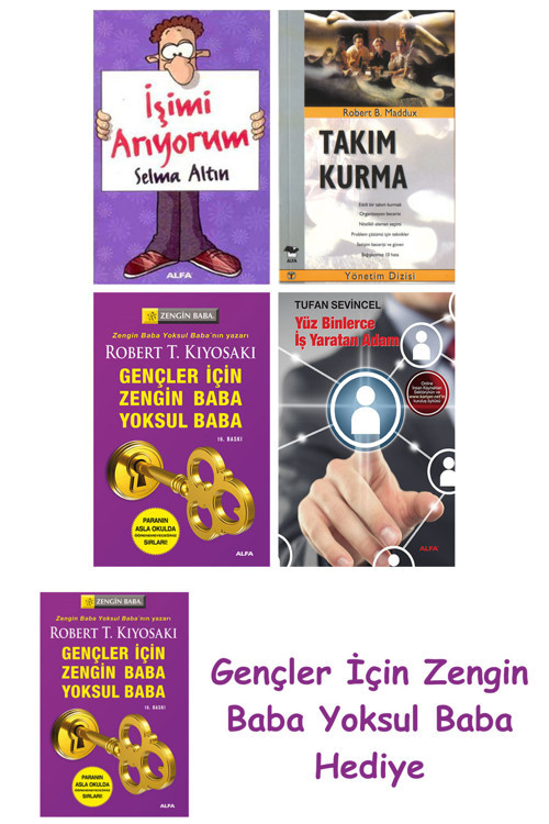İşimi Arıyorum + Takım Kurma + Gençler İçin Zengin Baba Yoksul Baba + Yüz Binlerce İş Yaratan Adam