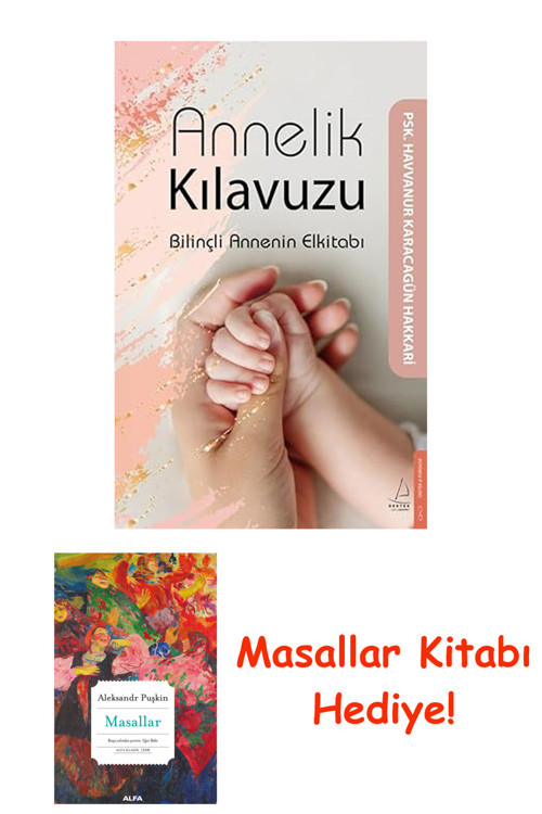 Annelik Kılavuzu: Bilinçli Annenin Elkitabı + Masallar Kitabı