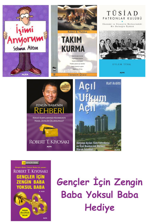 İşimi Arıyorum + Takım Kurma + Tüsiad Patronlar Kulübü + Zengin Baba’Nın Rehberi + Açıl Ufkum Açıl