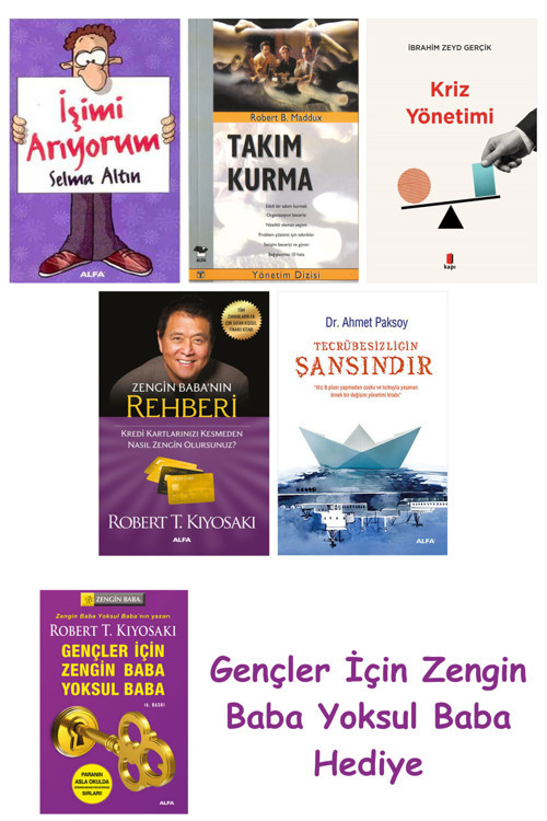 İşimi Arıyorum + Takım Kurma + Kriz Yönetimi + Zengin Baba’Nın Rehberi + Tecrübesizliğin Şansındır