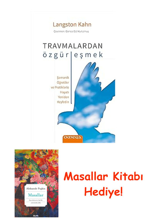 Travmalardan Özgürleşmek: Şamanik Öğretiler Ve Pratiklerle Hayatı Yeniden Keşfedin + Masallar Kitabı