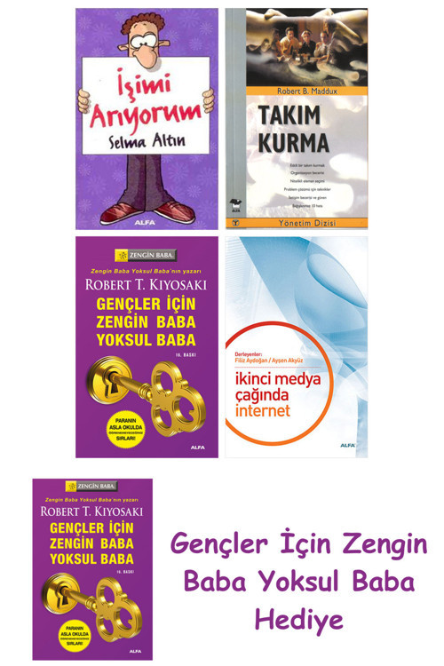 İşimi Arıyorum + Takım Kurma + Gençler İçin Zengin Baba Yoksul Baba + İkinci Medya Çağında İnternet