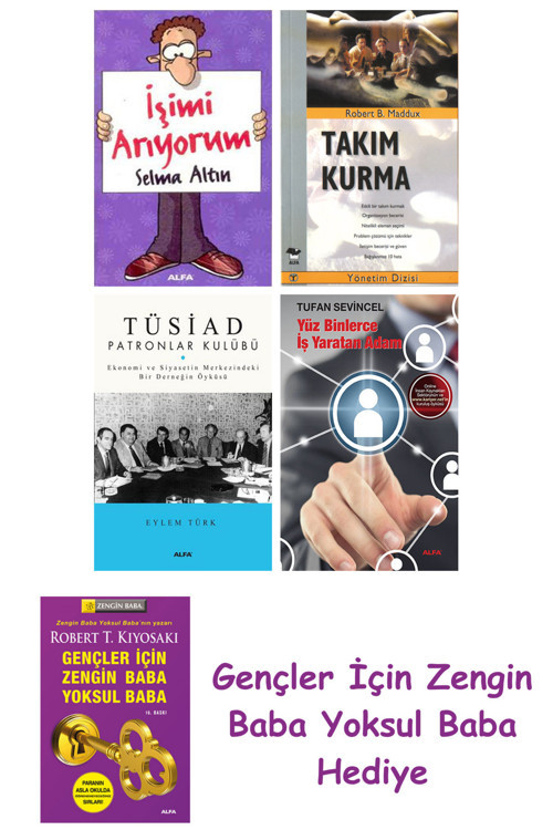 İşimi Arıyorum + Takım Kurma + Tüsiad Patronlar Kulübü + Yüz Binlerce İş Yaratan Adam