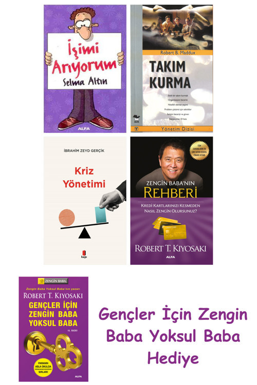 İşimi Arıyorum + Takım Kurma + Kriz Yönetimi + Zengin Baba’Nın Rehberi