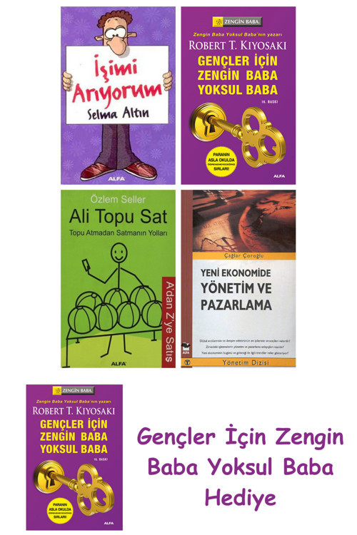 İşimi Arıyorum + Gençler İçin Zengin Baba Yoksul Baba + Ali Topu Sat + Yeni Ekonomide Yönetim Ve ...