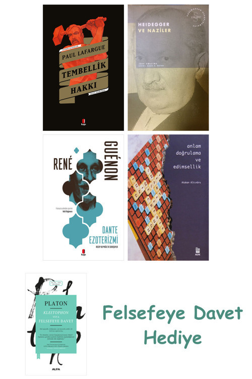 Tembellik Hakkı + Heidegger Ve + Dante Ezoterizmi + Anlam Doğrulama Ve Edimsellik