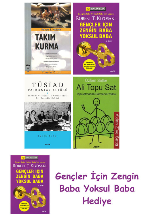 Takım Kurma + Gençler İçin Zengin Baba Yoksul Baba + Tüsiad Patronlar Kulübü + Ali Topu Sat