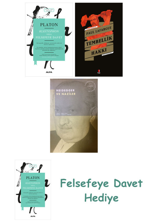 Kleitophon Veya Felsefeye Davet + Tembellik Hakkı + Heidegger Ve