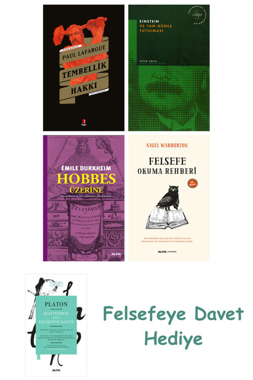 Tembellik Hakkı + Einstein Ve Tam Güneş Tutulması + Hobbes Üzerine + Felsefe Okuma Rehberi