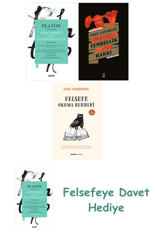 Kleitophon Veya Felsefeye Davet + Tembellik Hakkı + Felsefe Okuma Rehberi