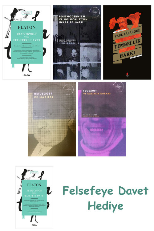 Kleitophon Veya Felsefeye Davet + Postmodernizm Ve Holocaust'Un İnkâr Edilmesi + Tembellik Hakkı ...