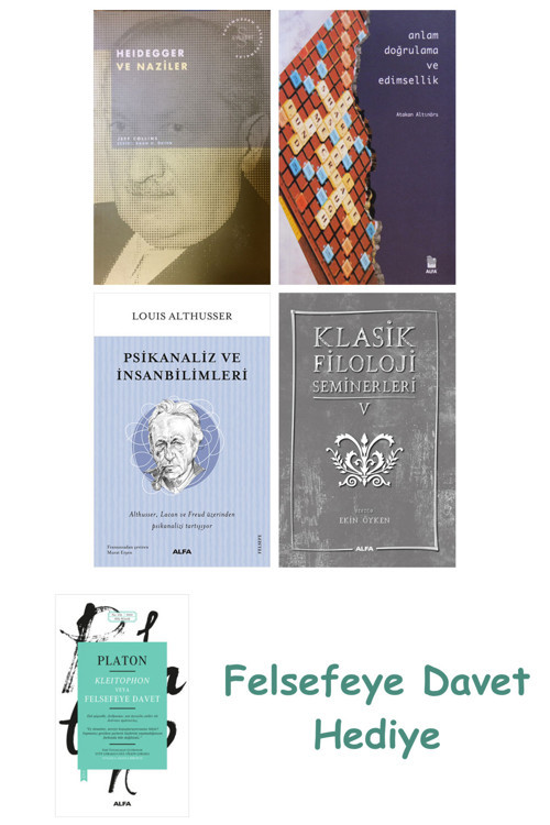 Heidegger Ve + Anlam Doğrulama Ve Edimsellik + Psikanaliz Ve İnsanbilimleri + Klasik Filo...