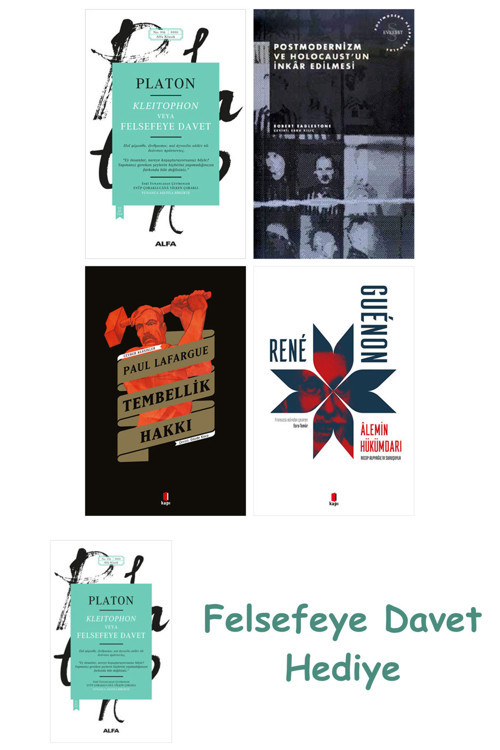 Kleitophon Veya Felsefeye Davet + Postmodernizm Ve Holocaust'Un İnkâr Edilmesi + Tembellik Hakkı ...