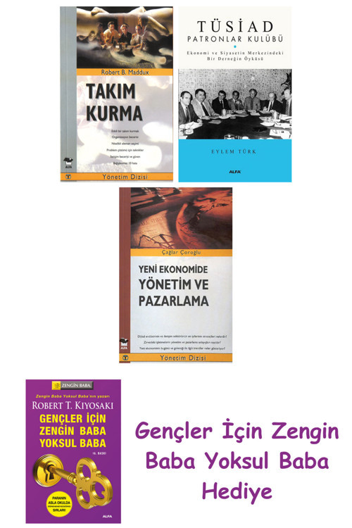 Takım Kurma + Tüsiad Patronlar Kulübü + Yeni Ekonomide Yönetim Ve Pazarlama