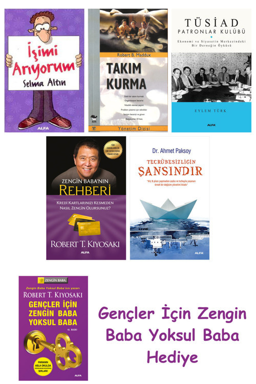 İşimi Arıyorum + Takım Kurma + Tüsiad Patronlar Kulübü + Zengin Baba’Nın Rehberi + Tecrübesizliği...