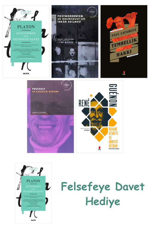 Kleitophon Veya Felsefeye Davet + Postmodernizm Ve Holocaust'Un İnkâr Edilmesi + Tembellik Hakkı ...