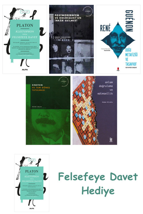 Kleitophon Veya Felsefeye Davet + Postmodernizm Ve Holocaust'Un İnkâr Edilmesi + Heidegger Ve Naz...