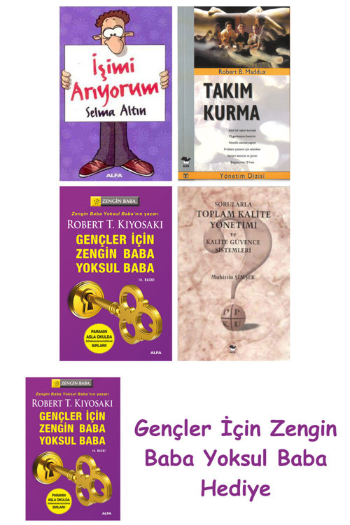 İşimi Arıyorum + Takım Kurma + Gençler İçin Zengin Baba Yoksul Baba + Sorularla Toplam Kalite Yön...