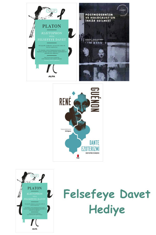 Kleitophon Veya Felsefeye Davet + Postmodernizm Ve Holocaust'Un İnkâr Edilmesi + Dante Ezoterizmi