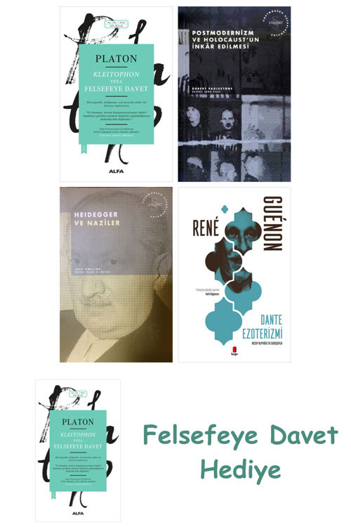 Kleitophon Veya Felsefeye Davet + Postmodernizm Ve Holocaust'Un İnkâr Edilmesi + Heidegger Ve Naz...