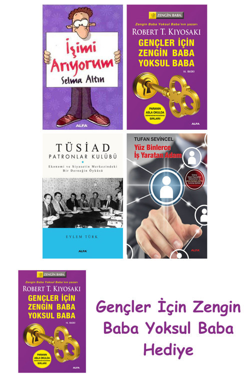 İşimi Arıyorum + Gençler İçin Zengin Baba Yoksul Baba + Tüsiad Patronlar Kulübü + Yüz Binlerce İş...