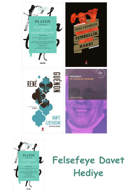 Kleitophon Veya Felsefeye Davet + Tembellik Hakkı + Dante Ezoterizmi + Foucault Ve Kaçıklık Kuramı