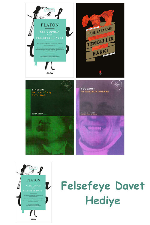 Kleitophon Veya Felsefeye Davet + Tembellik Hakkı + Foucault Ve Kaçıklık Kuramı + Alemin Hükümdarı