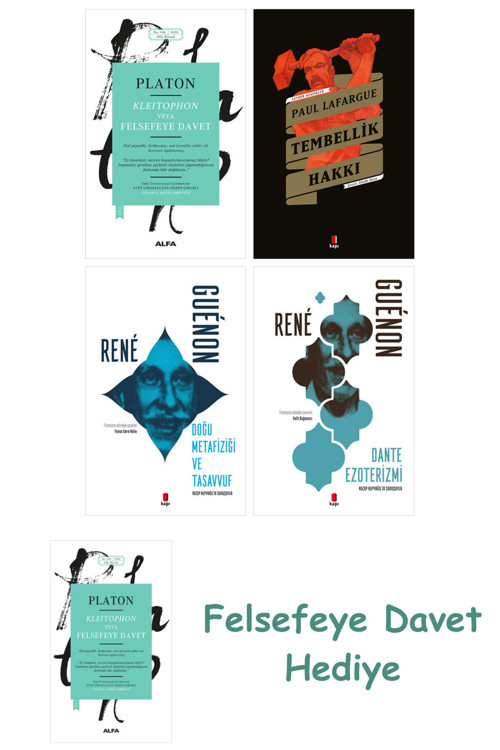 Kleitophon Veya Felsefeye Davet + Tembellik Hakkı + Doğu Metafiziği Ve Tasavvuf + Dante Ezoterizmi