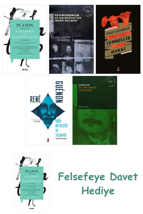 Kleitophon Veya Felsefeye Davet + Postmodernizm Ve Holocaust'Un İnkâr Edilmesi + Tembellik Hakkı ...
