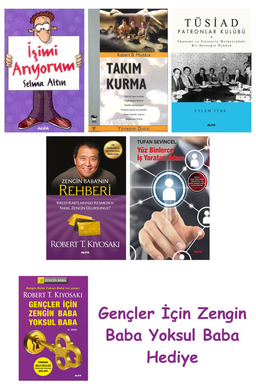 İşimi Arıyorum + Takım Kurma + Tüsiad Patronlar Kulübü + Zengin Baba’Nın Rehberi + Yüz Binlerce İ...