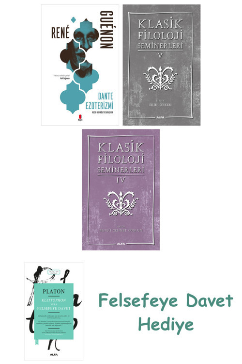 Dante Ezoterizmi + Klasik Filoloji Seminerleri 5 + Klasik Filoloji Seminerleri 4