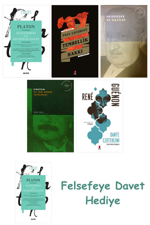 Kleitophon Veya Felsefeye Davet + Tembellik Hakkı + Heidegger Ve + Einstein Ve Tam Güneş ...