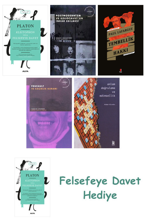 Kleitophon Veya Felsefeye Davet + Postmodernizm Ve Holocaust'Un İnkâr Edilmesi + Tembellik Hakkı ...