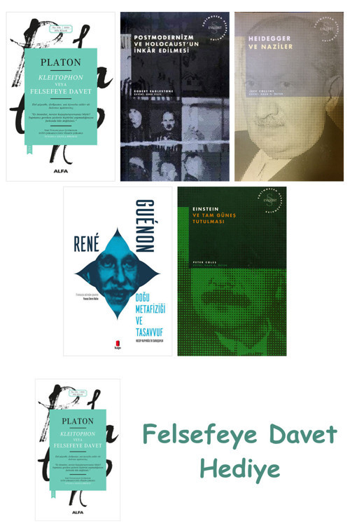 Kleitophon Veya Felsefeye Davet + Postmodernizm Ve Holocaust'Un İnkâr Edilmesi + Heidegger Ve Naz...