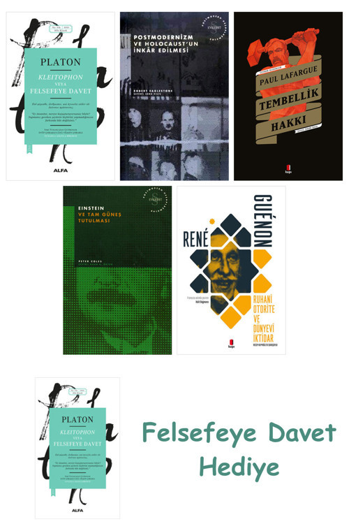 Kleitophon Veya Felsefeye Davet + Postmodernizm Ve Holocaust'Un İnkâr Edilmesi + Heidegger Ve Naz...