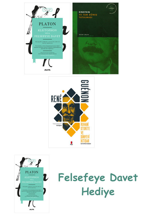 Kleitophon Veya Felsefeye Davet + Einstein Ve Tam Güneş Tutulması + Ruhani Otorite Ve Dünyevi İkt...
