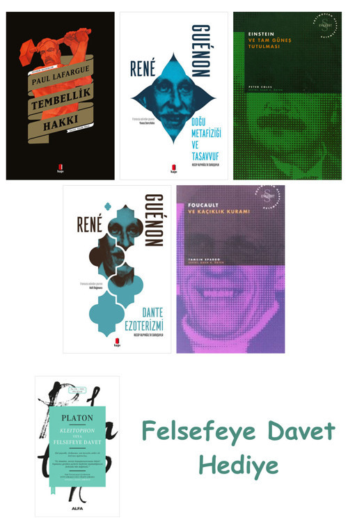 Tembellik Hakkı + Doğu Metafiziği Ve Tasavvuf + Einstein Ve Tam Güneş Tutulması + Dante Ezoterizm...
