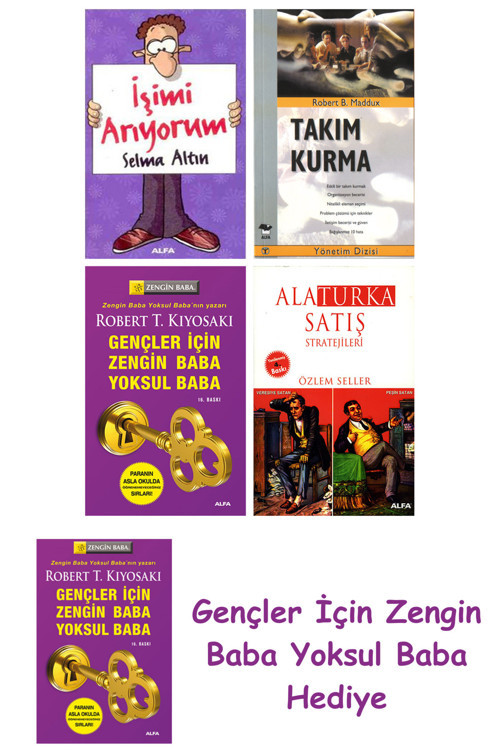 İşimi Arıyorum + Takım Kurma + Gençler İçin Zengin Baba Yoksul Baba + Alaturka Satış Stratejileri