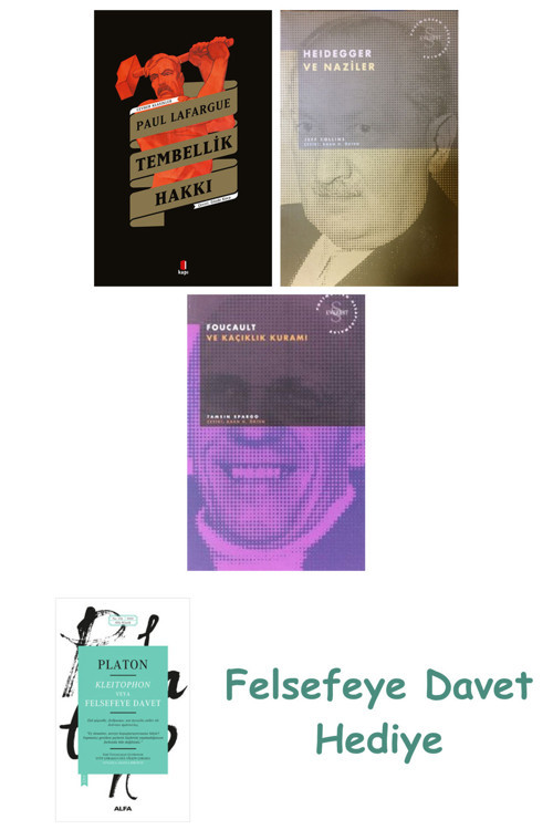 Tembellik Hakkı + Heidegger Ve + Foucault Ve Kaçıklık Kuramı